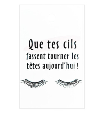 Gift tag with the words Que tes cils fassent tourner les tetes aujourd'hui